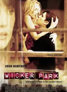ดูหนัง Wicker Park (2004) ถลำรัก เล่ห์กลเสน่หา ซับไทย เต็มเรื่อง | 9NUNGHD.COM