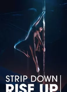 ดูหนัง Strip Down Rise Up (2021) พลังหญิงกล้าแก้ ซับไทย เต็มเรื่อง | 9NUNGHD.COM