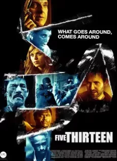 ดูหนัง Five Thirteen (2013) ล่าเดือด ปล้นดิบ ซับไทย เต็มเรื่อง | 9NUNGHD.COM