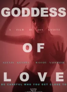 ดูหนัง Goddess of Love (2015) แรงรักอันตราย ซับไทย เต็มเรื่อง | 9NUNGHD.COM