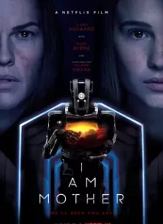 ดูหนัง I Am Mother (2019) หุ่นเหล็กโลกเรียกแม่ ซับไทย เต็มเรื่อง | 9NUNGHD.COM