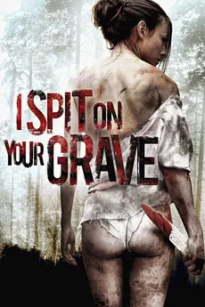 I Spit on your Grave (2010) แค้นต้องฆ่า