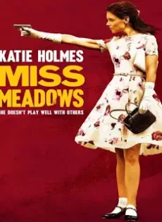 ดูหนัง Miss Meadows (2014) มิส เมโดวส์ นางไม่ได้มา(ยิง)เล่นๆ [ซับไทย] ซับไทย เต็มเรื่อง | 9NUNGHD.COM