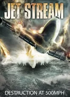 ดูหนัง Jet Stream (2013) พลังพายุมหากาฬ ซับไทย เต็มเรื่อง | 9NUNGHD.COM