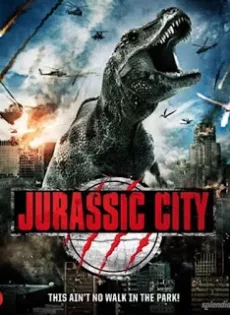 ดูหนัง Jurassic City (2015) จูราสสิค ซิตี้ ฝูงพันธุ์ล้านปีถล่มเมือง ซับไทย เต็มเรื่อง | 9NUNGHD.COM