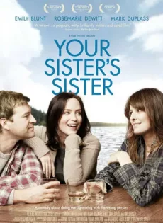 ดูหนัง Your Sister’s Sister (2011) รักพี่หัวใจให้น้อง ซับไทย เต็มเรื่อง | 9NUNGHD.COM