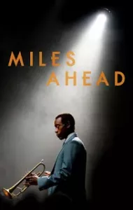 Miles Ahead (2015) นักดนตรีแจ๊สของอเมริกา ไมล์ส เดวิส