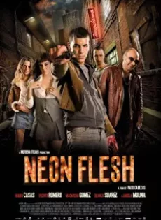 ดูหนัง Neon Flesh (2010) แสบ!! แบบมาเฟีย ซับไทย เต็มเรื่อง | 9NUNGHD.COM