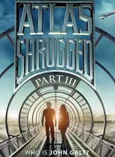 ดูหนัง Atlas Shrugged Part III Who Is John Galt? (2014) อัจฉริยะรถด่วนล้ำโลก 3 ซับไทย เต็มเรื่อง | 9NUNGHD.COM
