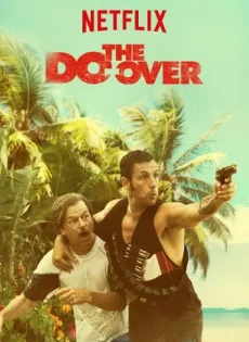 ดูหนัง The Do-Over (2016) [ซับไทย] ซับไทย เต็มเรื่อง | 9NUNGHD.COM