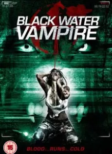ดูหนัง The Black Water Vampire (2014) เมืองหลอน พันธุ์อมตะ ซับไทย เต็มเรื่อง | 9NUNGHD.COM