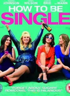 ดูหนัง How to Be Single (2016) ฮาว-ทู โสด แซ่บ ซับไทย เต็มเรื่อง | 9NUNGHD.COM