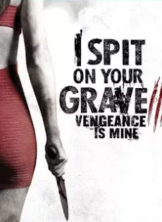 ดูหนัง I Spit On Your Grave Vengeance Is Mine (2015) เดนนรกต้องตาย 3 ซับไทย เต็มเรื่อง | 9NUNGHD.COM