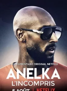 Anelka Misunderstood | Netflix (2020) อเนลก้า รู้จักตัวจริง
