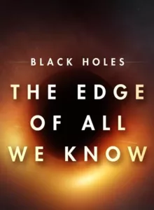 Black Holes The Edge Of All We Know (2020) หลุมดำ สุดขอบความรู้