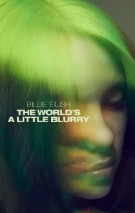 Billie Eilish The World’s a Little Blurry (2021)