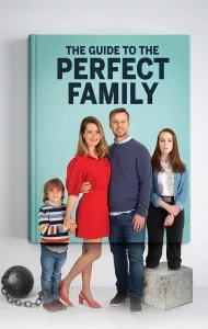 The Guide To The Perfect Family (2021) คู่มือครอบครัวแสนสุข