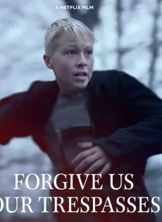 ดูหนัง Forgive Us Our Trespasses (2022) ซับไทย เต็มเรื่อง | 9NUNGHD.COM
