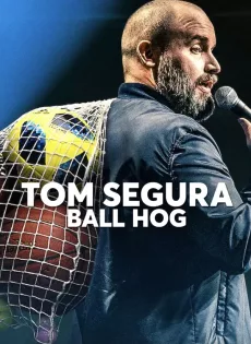 ดูหนัง Tom Segura Ball Hog (2020) ซับไทย เต็มเรื่อง | 9NUNGHD.COM