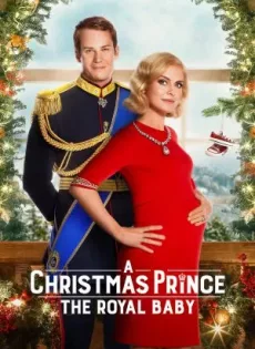 ดูหนัง A Christmas Prince The Royal Baby เจ้าชายคริสต์มาส รัชทายาทน้อย ซับไทย เต็มเรื่อง | 9NUNGHD.COM