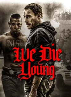 ดูหนัง We Die Young (2019) หักเหลี่ยมแก๊งเลือดร้อน ซับไทย เต็มเรื่อง | 9NUNGHD.COM