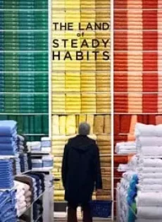 ดูหนัง The Land of Steady Habits (2018) ดินแดนแห่งความมั่นคง (ซับไทย) ซับไทย เต็มเรื่อง | 9NUNGHD.COM