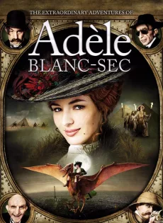 ดูหนัง The Extraordinary Adventures of Adele Blanc-Sec (2010) พลังอะเดล ข้ามขอบฟ้า โค่น 5 อภิมหาภัย ซับไทย เต็มเรื่อง | 9NUNGHD.COM
