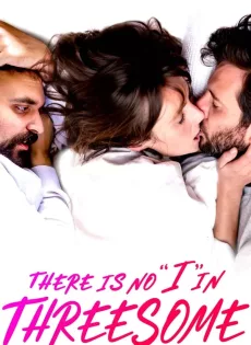 ดูหนัง There Is No I in Threesome (2021) ลิ้มลองหลากรัก ซับไทย เต็มเรื่อง | 9NUNGHD.COM