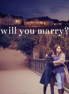 ดูหนัง Will You Marry (2021) แต่งกันไหม ซับไทย เต็มเรื่อง | 9NUNGHD.COM