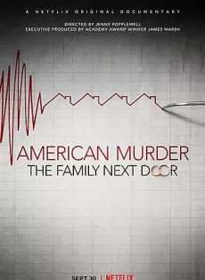 ดูหนัง American Murder The Family Next Door | Netflix (2020) ครอบครัวข้างบ้าน ซับไทย เต็มเรื่อง | 9NUNGHD.COM