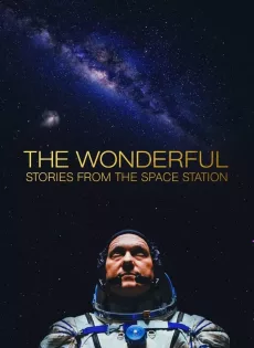 ดูหนัง The Wonderful Stories from the Space Station (2021) สุดมหัศจรรย์ เรื่องเล่าจากสถานีอวกาศ ซับไทย เต็มเรื่อง | 9NUNGHD.COM