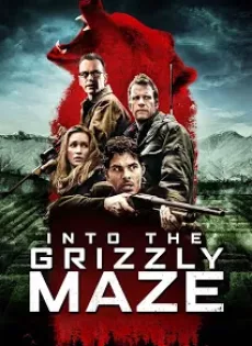 ดูหนัง Into the Grizzly Maze (2015) กริซลี่ หมีโหด! เหมี้ยมมรณะ! [ซับไทย] ซับไทย เต็มเรื่อง | 9NUNGHD.COM