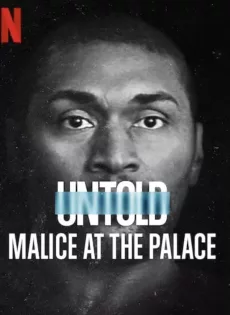 ดูหนัง Untold Malice At The Palace (2021) ตะลุมบอนที่เดอะ พาเลซ ซับไทย เต็มเรื่อง | 9NUNGHD.COM