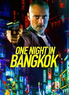 ดูหนัง One Night in Bangkok (2020) ซับไทย เต็มเรื่อง | 9NUNGHD.COM