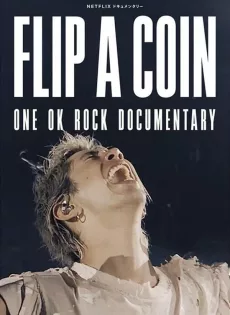 ดูหนัง Flip A Coin One Ok Rock Documentary (2021) สารคดี ONE OK ROCK ซับไทย เต็มเรื่อง | 9NUNGHD.COM