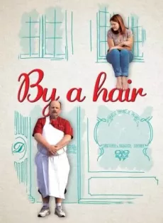 ดูหนัง By a Hair (2019) บรรยายไทย ซับไทย เต็มเรื่อง | 9NUNGHD.COM