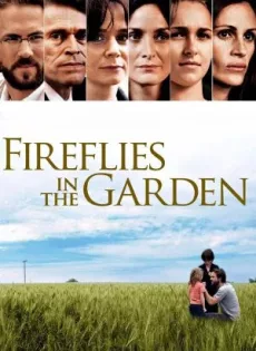 ดูหนัง Fireflies in the Garden (2008) ปาฏิหาริย์สายใยรัก ซับไทย เต็มเรื่อง | 9NUNGHD.COM