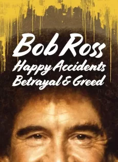 ดูหนัง Bob Ross Happy Accidents Betrayal & Greed (2021) บ็อบ รอสส์ อุบัติเหตุแห่งสุข การทรยศ และความโลภ ซับไทย เต็มเรื่อง | 9NUNGHD.COM