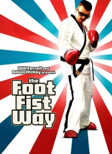 ดูหนัง The Foot Fist Way (2006) ซับไทย เต็มเรื่อง | 9NUNGHD.COM