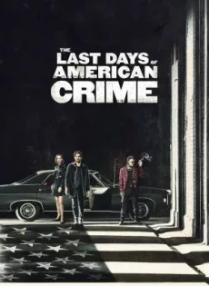 ดูหนัง The Last Days of American Crime | Netflix (2020) ปล้นสั่งลา ซับไทย เต็มเรื่อง | 9NUNGHD.COM