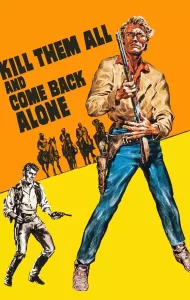 Kill Them All And Come Back Alone (1968) ปราบให้หมด แล้วกลับมาคนเดียว