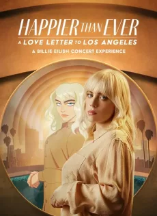 ดูหนัง Happier than Ever A Love Letter to Los Angeles (2021) ซับไทย เต็มเรื่อง | 9NUNGHD.COM