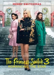 ดูหนัง The Princess Switch 3 Romancing The Star (2021) เดอะ พริ้นเซส สวิตช์ 3 ไขว่คว้าหาดาว ซับไทย เต็มเรื่อง | 9NUNGHD.COM