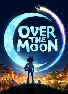 ดูหนัง Over the Moon Netflix (2020) เนรมิตฝันสู่จันทรา ซับไทย เต็มเรื่อง | 9NUNGHD.COM