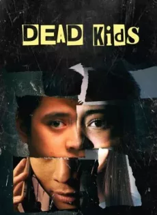 ดูหนัง Dead Kids (2019) แผนร้ายไม่ตายดี ซับไทย เต็มเรื่อง | 9NUNGHD.COM
