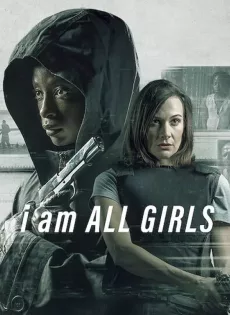 ดูหนัง I Am All Girls (2021) ฉันคือตัวแทนเด็กผู้หญิง (Netflix) ซับไทย เต็มเรื่อง | 9NUNGHD.COM