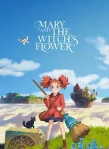 Mary and the Witch’s Flower (2017) แมรี่ผจญแดนแม่มด