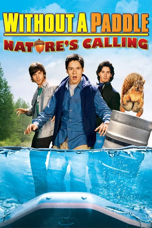 Without a Paddle Nature’s Calling (2009) ก๊วนซ่าส์ ฝ่าดงอลเวง ก็ธรรมชาติมันเรียกร้อง