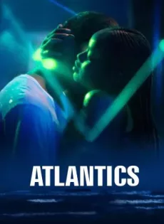 ดูหนัง Atlantics (2019) แอตแลนติก ซับไทย เต็มเรื่อง | 9NUNGHD.COM