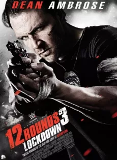 ดูหนัง 12 Rounds 3 Lockdown (2015) ฝ่าวิกฤติ 12 รอบ 3 ล็อคดาวน์ ซับไทย เต็มเรื่อง | 9NUNGHD.COM